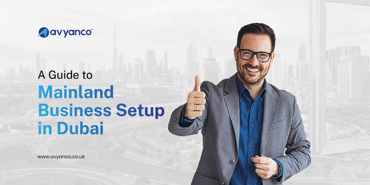 A Guide to Mainland Business Setup in Dubai 2025
