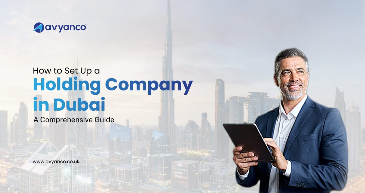 How to Set Up A Holding Company in Dubai from UK