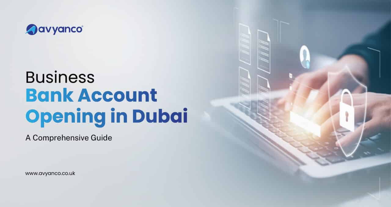Bank Account Opening in Dubai – A Complete Guide for UK Businesses