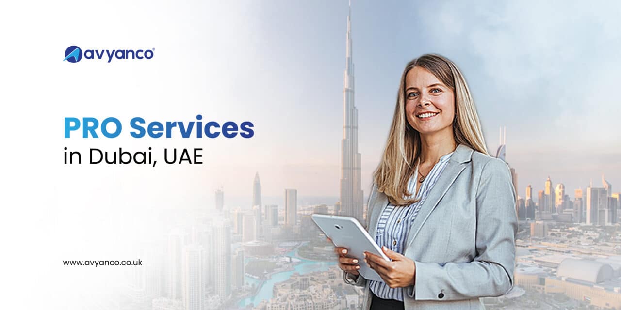 PRO Services in Dubai & UAE – 2026 Guide: Corporate Support, Visa, and License Help